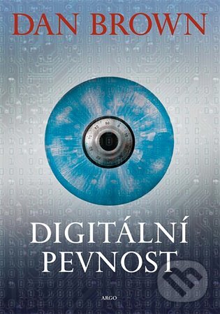 E-kniha: Digitální pevnost (Dan Brown). Argo, 2013 E-kniha: Digitální pevnost (Dan Brown). Argo, 2013