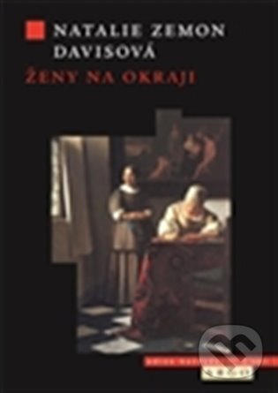 E-kniha: Ženy na okraji (Natalie Zemon Davis). Argo, 2013 E-kniha: Ženy na okraji (Natalie Zemon Davis). Argo, 2013