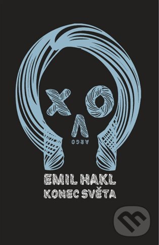 E-kniha: Konec světa (Emil Hakl). Argo, 2015 E-kniha: Konec světa (Emil Hakl). Argo, 2015