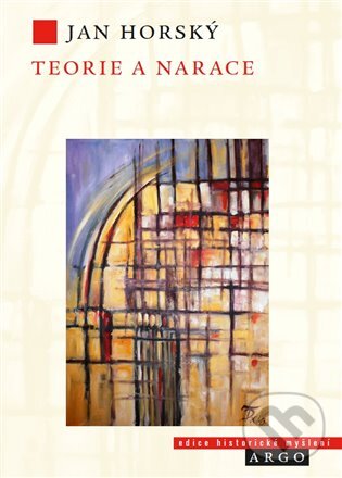 E-kniha: Teorie a narace (Jan Horský). Argo, 2015 E-kniha: Teorie a narace (Jan Horský). Argo, 2015