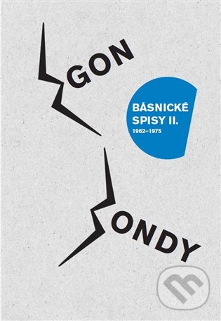 E-kniha: Básnické spisy II. (Egon Bondy). Argo, 2016 E-kniha: Básnické spisy II. (Egon Bondy). Argo, 2016