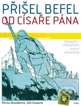 E-kniha: Přišel befel od císaře pána (Jiří Kamen a Pavla Horáková). Argo, 2016 E-kniha: Přišel befel od císaře pána (Jiří Kamen a Pavla Horáková). Argo, 2016