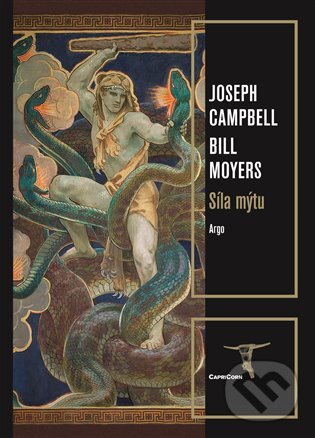 E-kniha: Síla mýtu (Bill Moyers a Joseph Campbell). Argo, 2017 E-kniha: Síla mýtu (Bill Moyers a Joseph Campbell). Argo, 2017