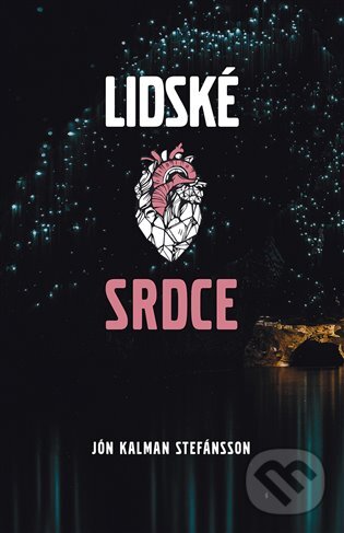 E-kniha: Lidské srdce (Jón Kalman Stefánsson). Dybbuk, 2016 E-kniha: Lidské srdce (Jón Kalman Stefánsson). Dybbuk, 2016