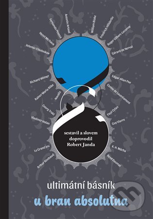 E-kniha: Ultimátní básník u bran absolutna (Robert Janda). Dybbuk, 2017 E-kniha: Ultimátní básník u bran absolutna (Robert Janda). Dybbuk, 2017