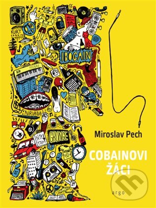 E-kniha: Cobainovi žáci (Miroslav Pech). Argo, 2017 E-kniha: Cobainovi žáci (Miroslav Pech). Argo, 2017