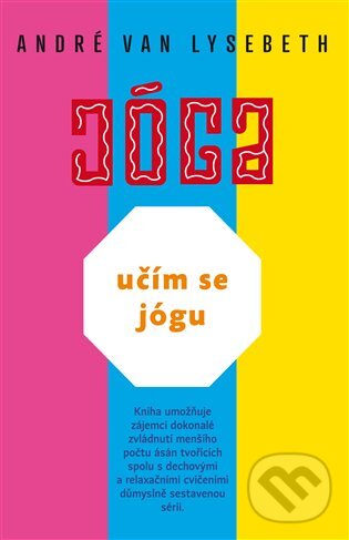 E-kniha: Učím se jógu (André Van Lysebeth). Argo, 2017 E-kniha: Učím se jógu (André Van Lysebeth). Argo, 2017
