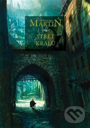 E-kniha: Střet králů (George R.R. Martin). Argo, 2017 E-kniha: Střet králů (George R.R. Martin). Argo, 2017