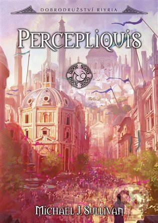 E-kniha: Percepliquis (Michael J. Sullivan). Argo, 2018 E-kniha: Percepliquis (Michael J. Sullivan). Argo, 2018