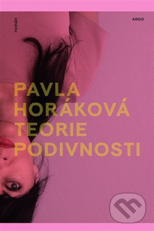 E-kniha: Teorie podivnosti (Pavla Horáková). Argo, 2018 E-kniha: Teorie podivnosti (Pavla Horáková). Argo, 2018