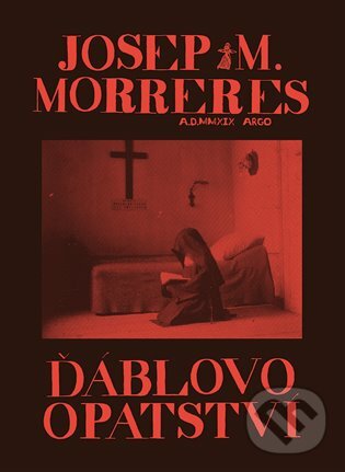 E-kniha: Ďáblovo opatství (Josep M. Morreres). Argo, 2019 E-kniha: Ďáblovo opatství (Josep M. Morreres). Argo, 2019