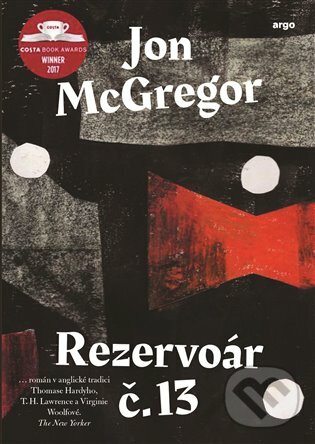 E-kniha: Rezervoár č. 13 (Jon McGregor). Argo, 2019 E-kniha: Rezervoár č. 13 (Jon McGregor). Argo, 2019