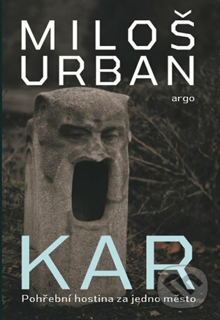 E-kniha: KAR (Miloš Urban). Argo, 2019 E-kniha: KAR (Miloš Urban). Argo, 2019