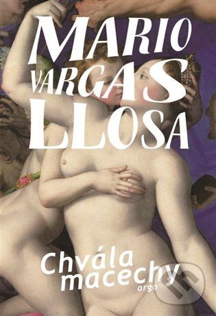 E-kniha: Chvála macechy (Mario Vargas Llosa). Argo, 2019 E-kniha: Chvála macechy (Mario Vargas Llosa). Argo, 2019