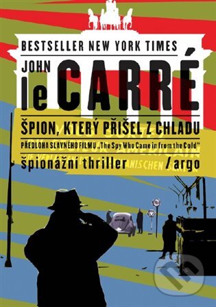 E-kniha: Špion, který přišel z chladu (John le Carré). Argo, 2019 E-kniha: Špion, který přišel z chladu (John le Carré). Argo, 2019
