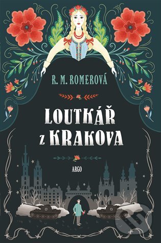 E-kniha: Loutkář z Krakova (R. M. Romerová). Argo, 2019 E-kniha: Loutkář z Krakova (R. M. Romerová). Argo, 2019