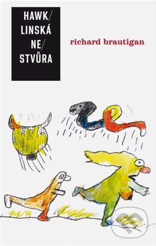 E-kniha: Hawklinská nestvůra (Richard Brautigan). Argo, 2019 E-kniha: Hawklinská nestvůra (Richard Brautigan). Argo, 2019