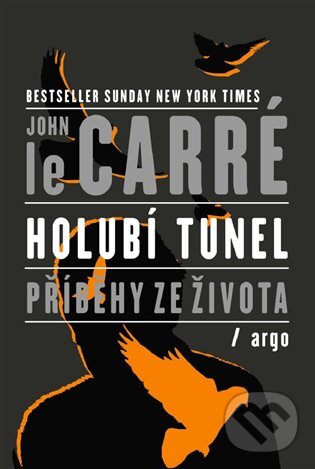 Holubí tunel - John le Carré, Argo, 2019