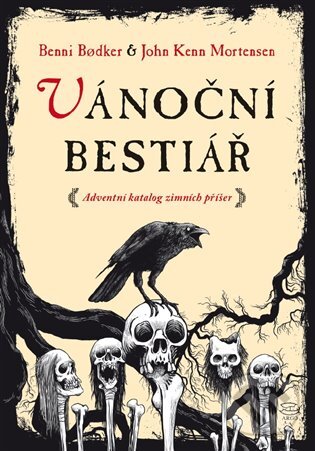 E-kniha: Vánoční bestiář (Benni Bodker a John Kenn Mortensen). Argo, 2019 E-kniha: Vánoční bestiář (Benni Bodker a John Kenn Mortensen). Argo, 2019
