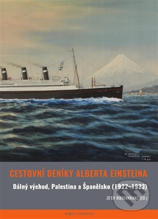 E-kniha: Cestovní deníky Alberta Einsteina (Albert Einstein). Argo, 2019 E-kniha: Cestovní deníky Alberta Einsteina (Albert Einstein). Argo, 2019