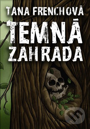 E-kniha: Temná zahrada (Tana Frenchová). Argo, 2019 E-kniha: Temná zahrada (Tana Frenchová). Argo, 2019