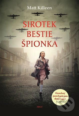 E-kniha: Sirotek, bestie, špiónka (Matt Killeen). Argo, 2020 E-kniha: Sirotek, bestie, špiónka (Matt Killeen). Argo, 2020
