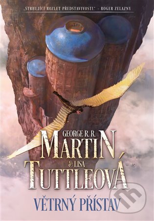 E-kniha: Větrný přístav (George R.R. Martin a Lisa Tuttleová). Argo, 2020 E-kniha: Větrný přístav (George R.R. Martin a Lisa Tuttleová). Argo, 2020