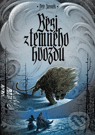 E-kniha: Běsi z temného hvozdu (Petr Jaroněk). Argo, 2020 E-kniha: Běsi z temného hvozdu (Petr Jaroněk). Argo, 2020