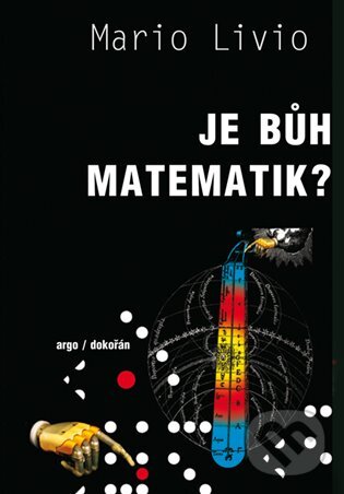 E-kniha: Je Bůh matematik? (Mario Livio). Argo, Dokořán, 2018 E-kniha: Je Bůh matematik? (Mario Livio). Argo, Dokořán, 2018