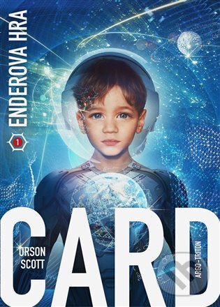 E-kniha: Enderova hra (Orson Scott Card). Argo, Triton, 2018 E-kniha: Enderova hra (Orson Scott Card). Argo, Triton, 2018