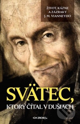 Kniha: Svätec, ktorý čítal v dušiach (Zachej). Zachej, 2020 Kniha: Svätec, ktorý čítal v dušiach (Zachej). Zachej, 2020