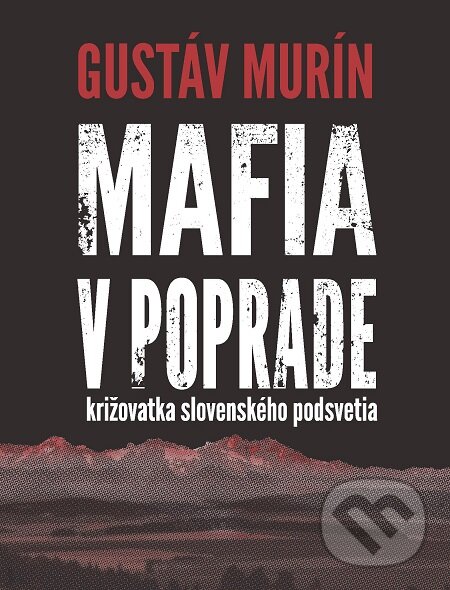 E-kniha: Mafia v Poprade (Gustáv Murín). Dixit, 2020 E-kniha: Mafia v Poprade (Gustáv Murín). Dixit, 2020