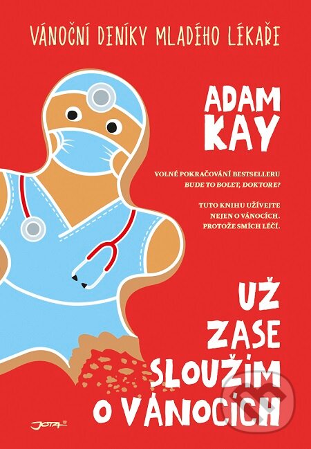 E-kniha: Už zase sloužím o Vánocích (Adam Kay). Jota, 2020 E-kniha: Už zase sloužím o Vánocích (Adam Kay). Jota, 2020