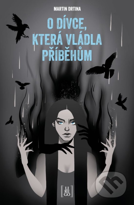 Kniha: O dívce, která vládla příběhům (Martin Drtina). Lirego, 2020 Kniha: O dívce, která vládla příběhům (Martin Drtina). Lirego, 2020