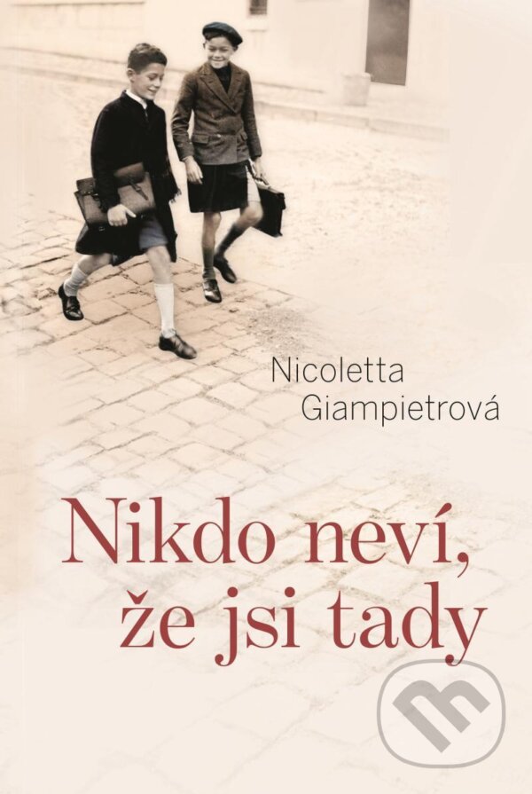 Kniha: Nikdo neví, že jsi tady (Nicoletta Giampietrová). Fortuna Libri ČR, 2020 Kniha: Nikdo neví, že jsi tady (Nicoletta Giampietrová). Fortuna Libri ČR, 2020