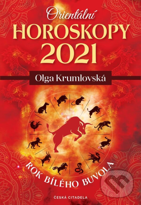Kniha: Orientální horoskopy 2021 (Olga Krumlovská). Česká citadela, 2020 Kniha: Orientální horoskopy 2021 (Olga Krumlovská). Česká citadela, 2020