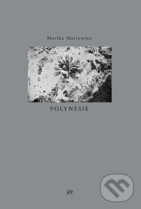 Kniha: Polynésie (Marika Mariewicz). Dauphin, 2020 Kniha: Polynésie (Marika Mariewicz). Dauphin, 2020