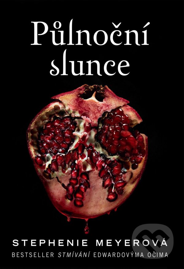 Kniha: Půlnoční slunce (Stephenie Meyer). Egmont ČR, 2021 Kniha: Půlnoční slunce (Stephenie Meyer). Egmont ČR, 2021