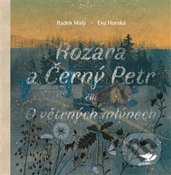Kniha: Rozára a Černý Petr (Eva Horská a Radek Malý). Běžíliška, 2020 Kniha: Rozára a Černý Petr (Eva Horská a Radek Malý). Běžíliška, 2020