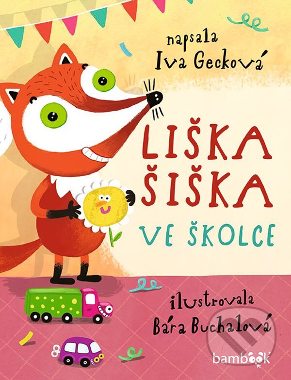 E-kniha: Liška Šiška ve školce (Bára Buchalová a Iva Gecková). Grada, 2020 E-kniha: Liška Šiška ve školce (Bára Buchalová a Iva Gecková). Grada, 2020