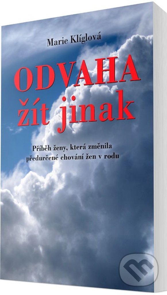 Kniha: Odvaha žít jinak (Marie Klíglová). Klika, 2020 Kniha: Odvaha žít jinak (Marie Klíglová). Klika, 2020