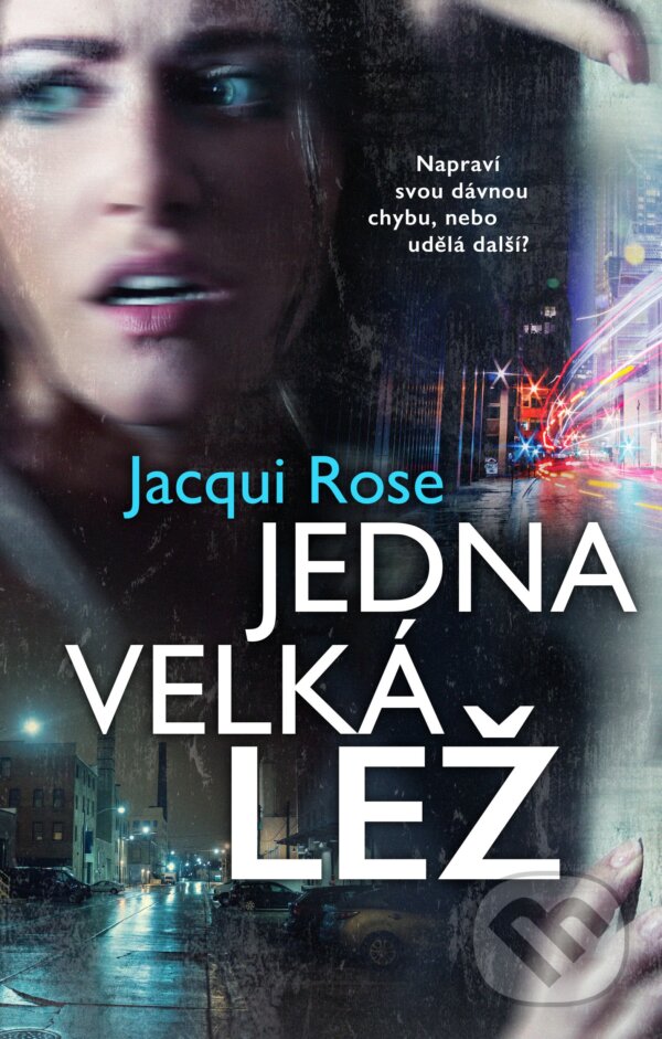 E-kniha: Jedna velká lež (Jacqui Rose). Domino, 2020 E-kniha: Jedna velká lež (Jacqui Rose). Domino, 2020