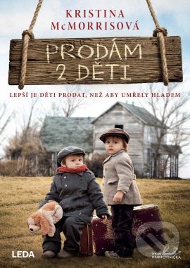 Kniha: Prodám 2 děti (Kristina McMorris). Leda, 2021 Kniha: Prodám 2 děti (Kristina McMorris). Leda, 2021