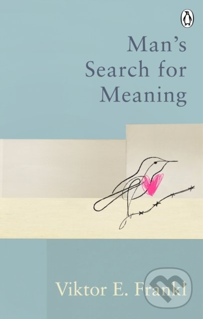 Kniha: Man's Search For Meaning (Viktor E. Frankl). Rider & Co, 2021 Kniha: Man's Search For Meaning (Viktor E. Frankl). Rider & Co, 2021