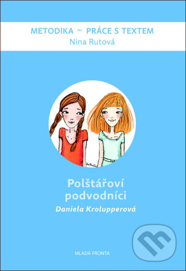 Kniha: Polštářoví podvodníci (Daniela Krolupperová). Mladá fronta, 2019 Kniha: Polštářoví podvodníci (Daniela Krolupperová). Mladá fronta, 2019