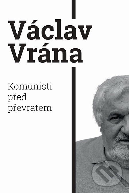 E-kniha: Komunisti před převratem (Václav Vrána). TZ-one E-kniha: Komunisti před převratem (Václav Vrána). TZ-one