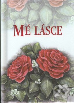 Kniha: Mé lásce (Helen Exley). Slovart, 2002 Kniha: Mé lásce (Helen Exley). Slovart, 2002