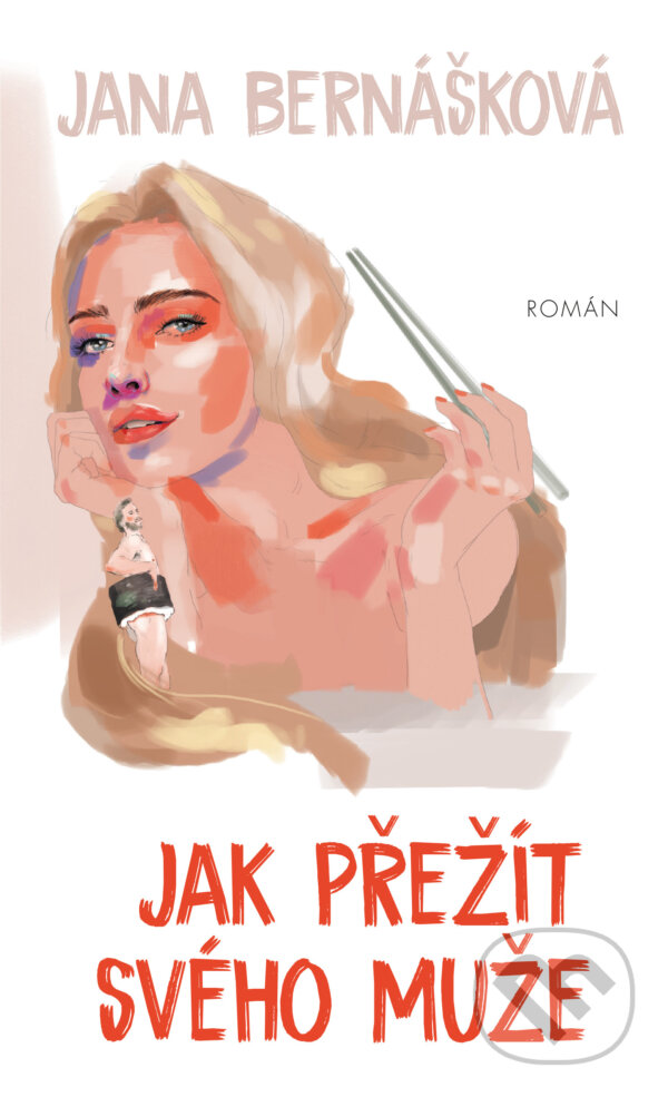 E-kniha: Jak přežít svého muže (Jana Bernášková). Ikar CZ, 2020 E-kniha: Jak přežít svého muže (Jana Bernášková). Ikar CZ, 2020