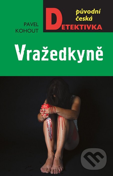E-kniha: Vražedkyně (Pavel Kohout). Moba, 2020 E-kniha: Vražedkyně (Pavel Kohout). Moba, 2020