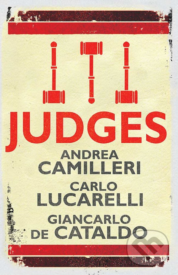 Kniha: Judges (Andrea Camilleri, Carlo Lucarelli a Giancarlo De Cataldo). MacLehose Press, 2015 Kniha: Judges (Andrea Camilleri, Carlo Lucarelli a Giancarlo De Cataldo). MacLehose Press, 2015